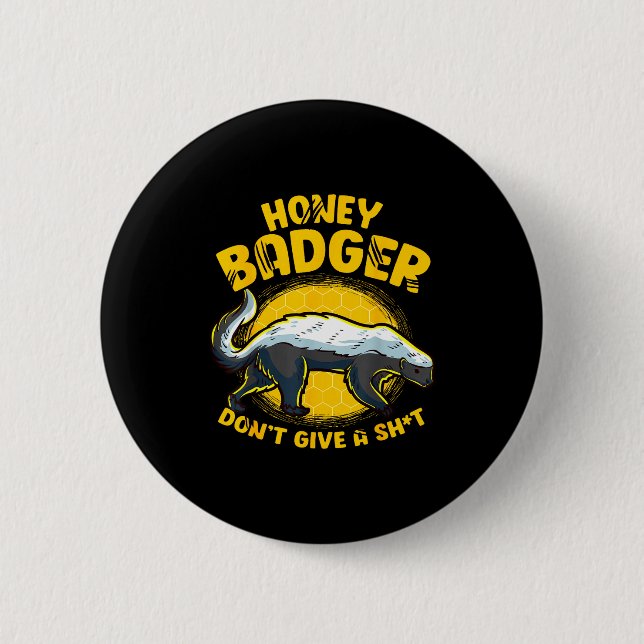 Funny Honey Badger Don't Give A Sh-t Novelty Honey Button (Front)