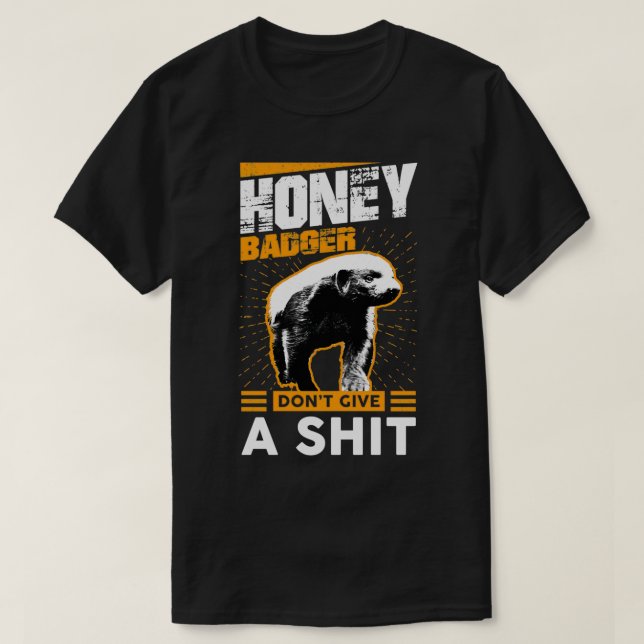 Funny Honey Badger Donx27t Give A Sht graphic T-Shirt (Design Front)