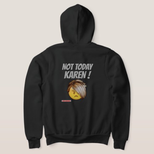 funny hoodie sweatshirt  NOT TODAY KAREN