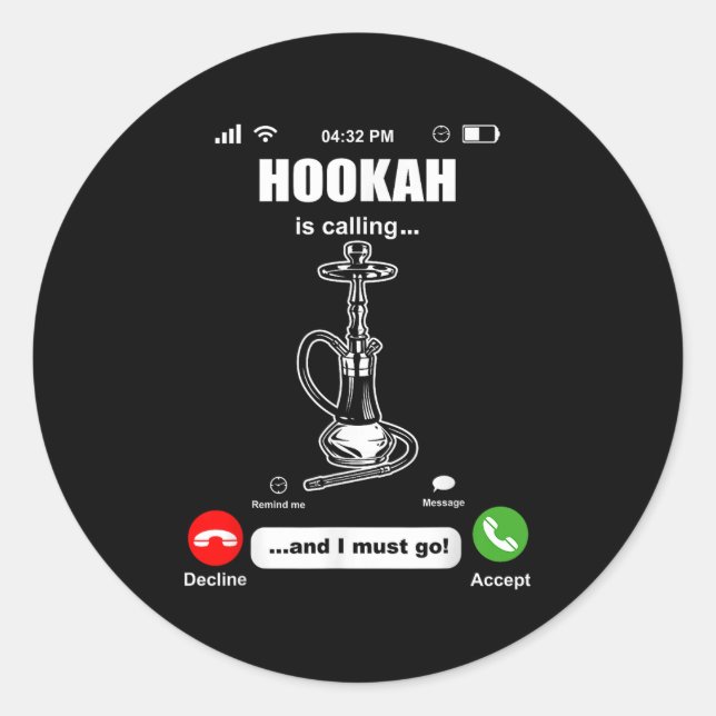Funny Hookah Is Calling Waterpipe Shisha Smoking  Classic Round Sticker (Front)