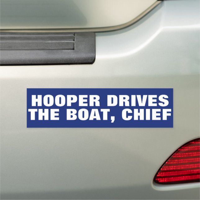 Funny "Hooper Drives the Boat, Chief" JAWS Car Magnet (In Situ)