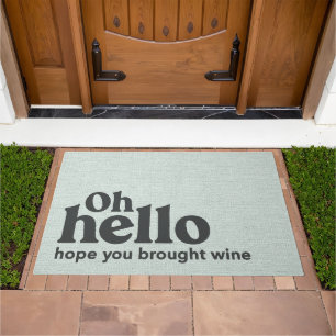Funny Hope Your Brought Wine Humorous Doormat