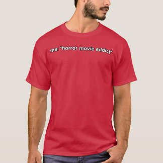 Funny Horror Movie Addict Meme Movies vintage T-Shirt