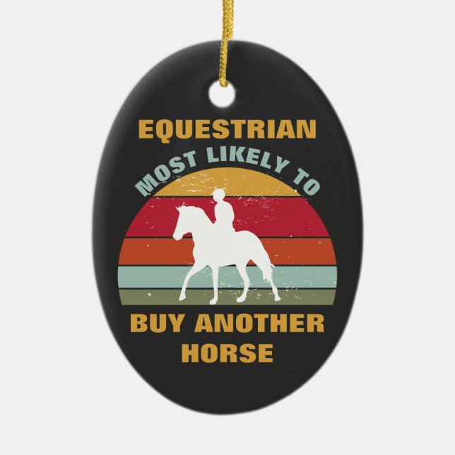 Funny Horse Back Riding Saying Quote Equestrian Ceramic Ornament (Front)