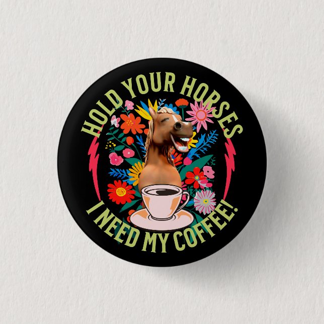 Funny Horse Coffee Lover Humor Button (Front)