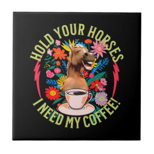 Funny Horse Coffee Lover Humor Ceramic Tile