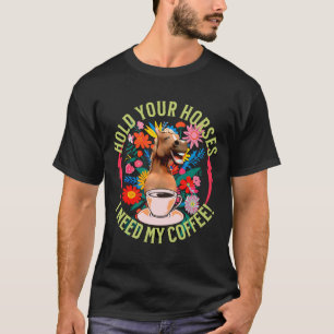 Funny Horse Coffee Lover Humor T-Shirt