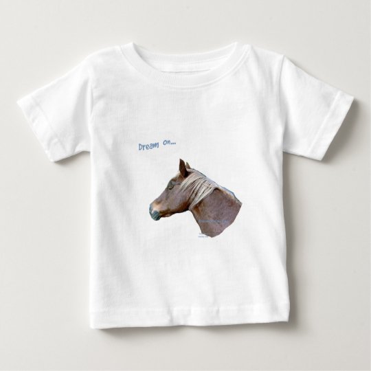 Funny Horse: Dream On Baby T-Shirt