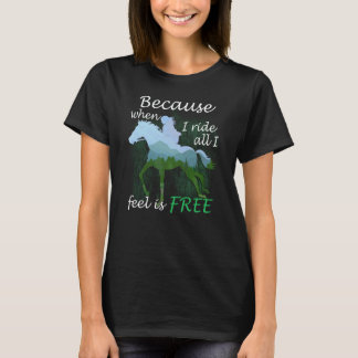 funny horse girl mom gift ride feel free T-Shirt