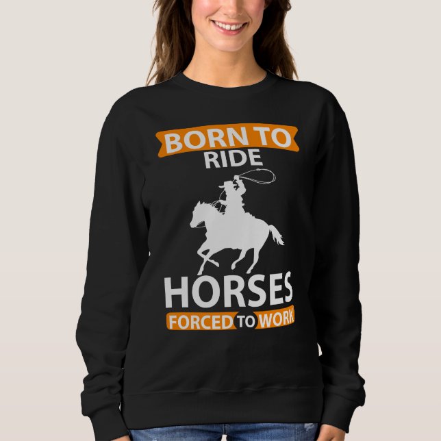 Funny Horse Lover Horseback Riding Equestrian Sweatshirt (Front)