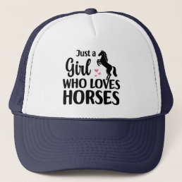 Funny Horse lover, Just a Girl Who Loves Horses    Trucker Hat