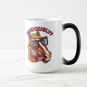🐴 Funny Horse Mug – "Seriously!" 