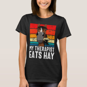 Funny Horse My Therast Eats Hay Tee Hor