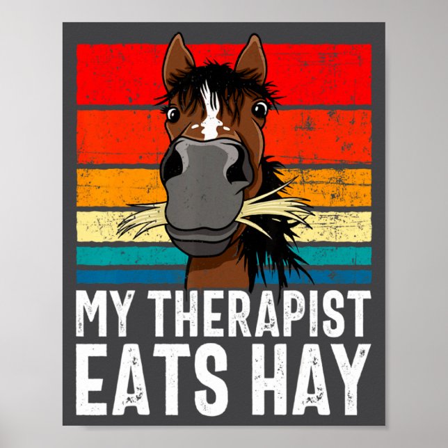 Funny Horse My Therast Eats Hay Tee Hor  Poster (Front)