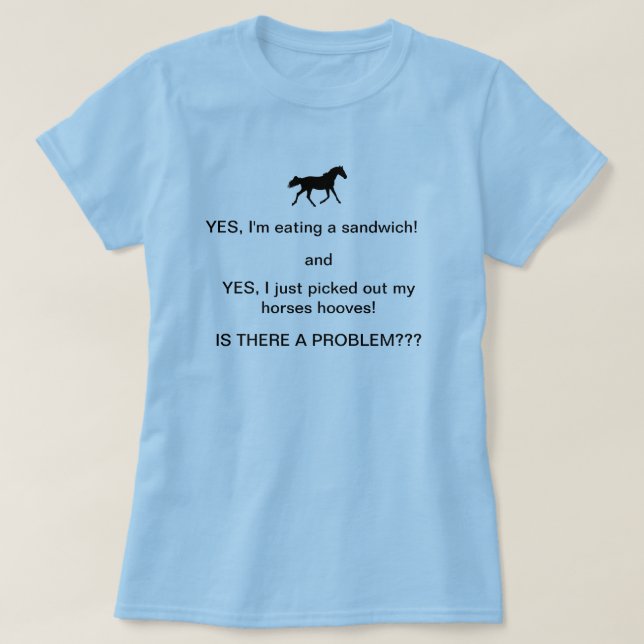 Funny Horse People Humor T- Shirt (Design Front)