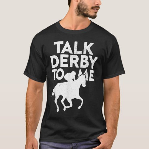 Funny Horse Racing Derby Race Owner Lover Talk Der T_Shirt