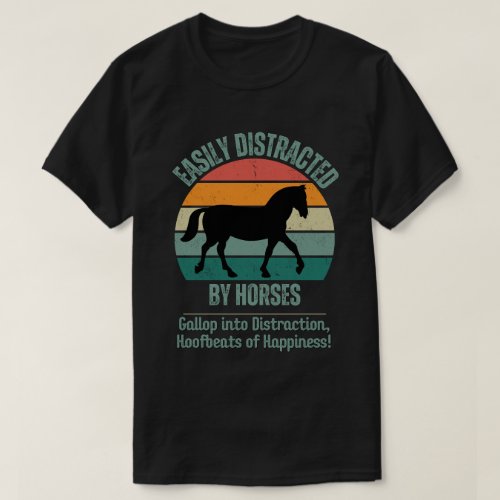 Funny Horse Riding Easily Distracted By Horses T_Shirt