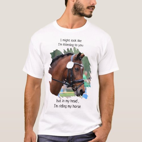 Funny Horse Riding _ Equestrian Photo Horse Lover T_Shirt