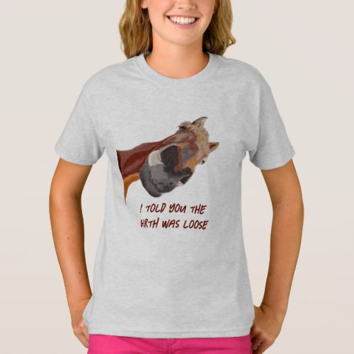Funny Horse Riding Told You the Girth was Loose T_ T_Shirt