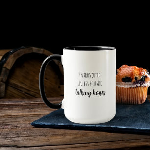 Funny Horse Saying Mug for Horse Lover
