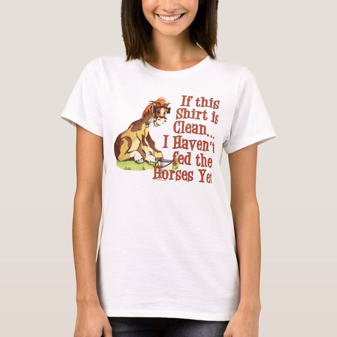 Funny Horse Saying T-Shirt | Zazzle