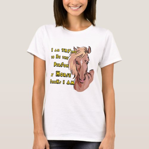 Funny Horse Saying T_shirt