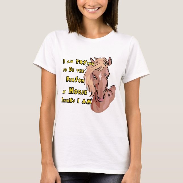 Funny Horse Saying T-shirt (Front)