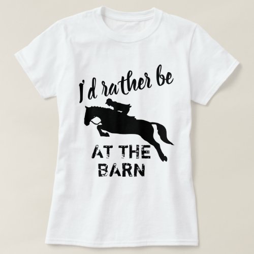 Funny Horse Shirt Id rather be at Barn Equestrian