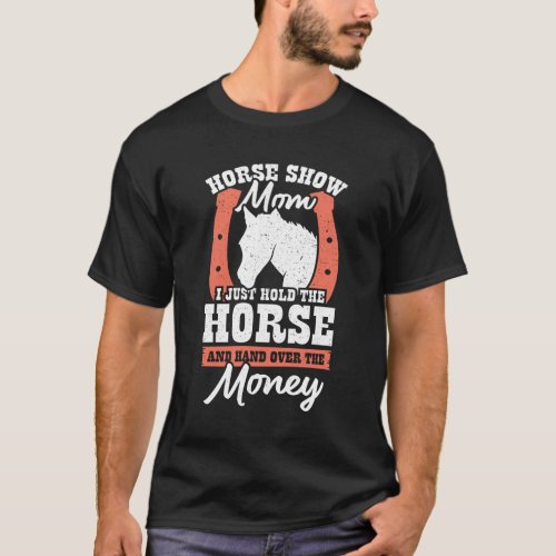 Funny Horse Show Mom Gift T_Shirt