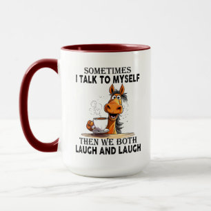 Funny Horse Talking to Myself - We Both Laugh Mug