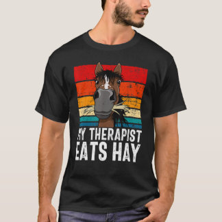 Funny Horse Tshirt, My Therapist Eats Hay Tee, Hor T-Shirt