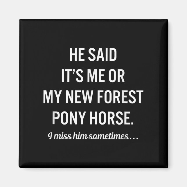 Funny Horses My New Forest Ny Horse Quote Lover  Magnet (Front)