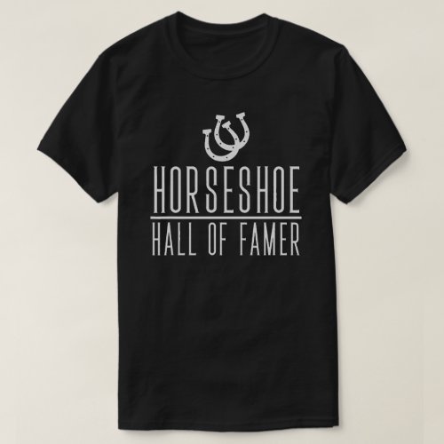 Funny Horseshoe Hall Of Famer Backyard Game T_Shirt