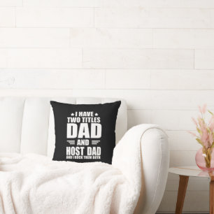 Funny Host Dad quote Throw Pillow