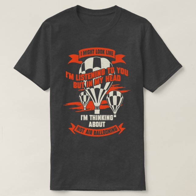 Funny Hot Air Balloon Ballooning Balloonist Gift  T-Shirt (Design Front)
