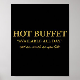 Funny Hot Buffet Available All Day Eat As Much As Poster