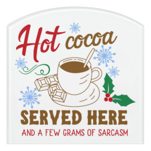 Funny Hot Cocoa and Sarcasm Holiday Door Sign