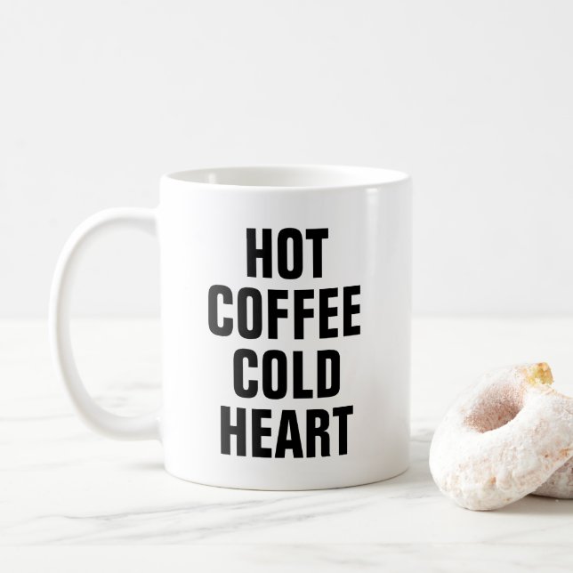 Funny Hot Coffee Cold Heart hipster humor quote Mug (With Donut)