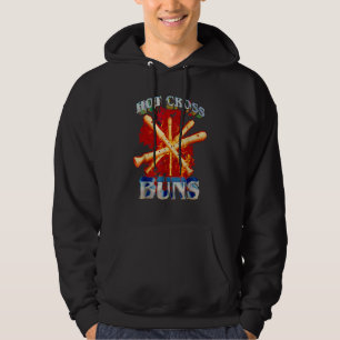 Funny Hot Cross Buns Cool And hilarious Hoodie