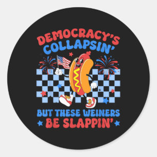 Funny Hot Dog Democracys Collapsing 4th July Prote Classic Round Sticker