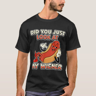 Funny hot dog did you look at my wiener humor T-Shirt
