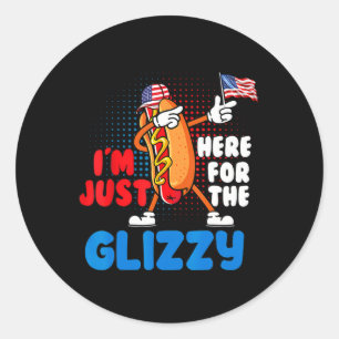 Funny Hot Dog I'm Just Here For The Glizzy 4th Of Classic Round Sticker