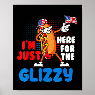 Funny Hot Dog I'm Just Here For The Glizzy 4th Of Poster