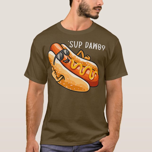 Funny Hot Dog Saying Sup Dawg Hotdog Lover T-Shirt (Front)