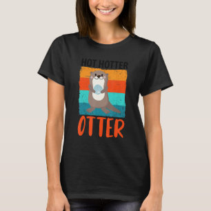 Funny Hot Hotter Otter Otter Love Saying Fish Otte T-Shirt