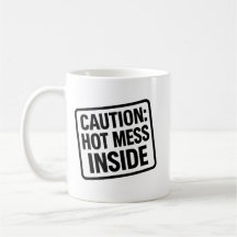 Funny “Hot Mess Inside” Mug – Coffee Humor Cup