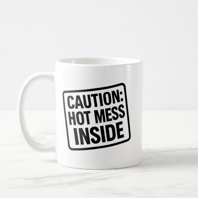 Funny “Hot Mess Inside” Mug – Coffee Humor Cup (Left)