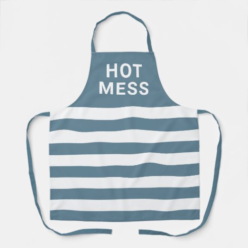 Funny Hot Mess Quote Blue White Striped Kitchen Apron