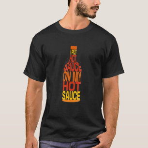 Funny Hot Sauce Bottle Spicy Mexican Food Lover T  T-Shirt