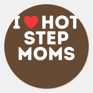Funny Hot Step Mom Step Dad Aunt Uncle Classic Round Sticker